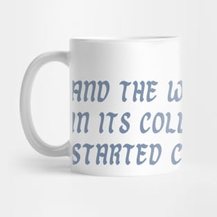 and the world in its cold way started coming alive Mug